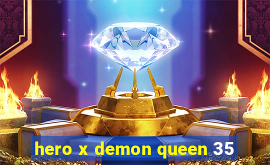 hero x demon queen 35